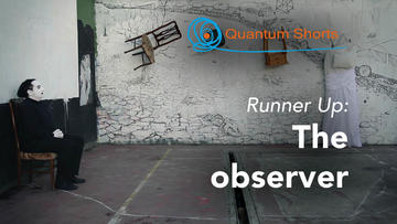 Quantum Shorts Runner-up - The Observer